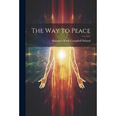 (영문도서) The Way to Peace Paperback, Legare Street Press, English, 9781022691025