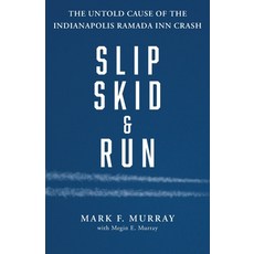 (英文圖書)Slip Skid and Run: The Untold Cause of the Indianapolis Ramada Inn Crash 平裝版, Proving Press, 英文