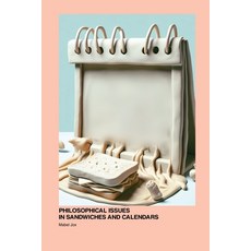 (영문도서) Philosophical Issues in Sandwiches and Calendars Paperback, Babycakes Pancakes, English, 9781779617378