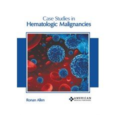 (영문도서) Case Studies in Hematologic Malignancies Hardcover, American Medical Publishers, English, 9798887406015