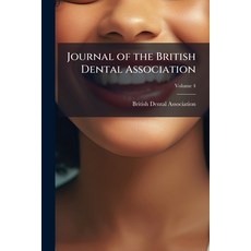 (영문도서)Journal of the British Dental Association; Volume 4 Paperback, Nabu Press, English, 9781144799074