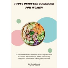 (영문도서) Type 1 Diabetes Cookbook for Women Paperback, Independently Published, English, 9798332837517