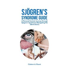 (영문도서) Sjögren's Syndrome Guide: A Personal Survival Journey through Sjögren's Syndrome (Navigating ... Paperback, Independently Published, English, 9798879691498