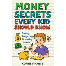 (英文圖書)Money Secrets Every Kid Should Know: The Fun & Simple Guide to Smart Money Skills 精裝版, Corine Finance, 英文