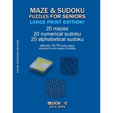 Maze & Sudoku Puzzles for Seniors (Large Print Edition!): BOOK 2 20 mazes/sudoku/alphabetical sudok... Paperback, Independently Published