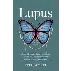 (英文圖書)Lupus: Breaking Down the Causes Symptoms Diagnosis and Treatments Behind the... 平裝版, Independently Published, 英文