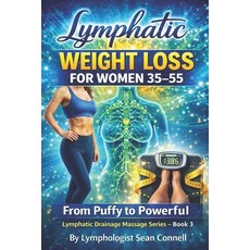 (영문도서)Lymphatic Weight Loss for Women 35-55: Lymphatic Drainage Massage Series - Book 3 Paperback