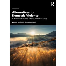 (영문도서)Alternatives to Domestic Violence: A Homework Manual for Battering Intervention... Paperback, Routledge, English, 9781041024132 Routledge, English, 9781041024132