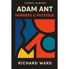 (영문도서)Iconic Albums - Adam Ant - Manners & Physique Paperback, Independently Published, English, 9798289291981