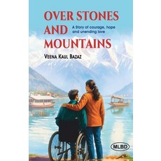 (영문도서)Over Stones and Mountains: A Story of courage hope and unending love Paperback, Motilal Banarsidass Publish..., English, 9789368535539