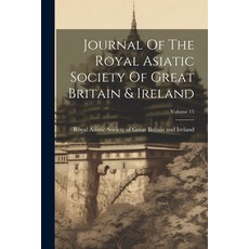 (영문도서) Journal Of The Royal Asiatic Society Of Great Britain & Ireland; Volume 15 Paperback, Legare Street Press, English, 9781022295391
