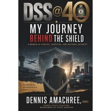 (영문도서)Dss @40 My Journey Behind the Shield: Behind the closed doors of national intell... Paperback, Mu-Books Ltd, English, 9789786871714