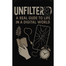 (英文圖書)Unfiltered: A Real Guide to Life in a Digital World: A Real Guide to Life in a D... 平裝版, Independently Published, 英文