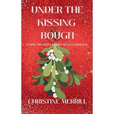 (英文圖書)Under the Kissing Bough (A Spicy Regency Christmas Anthology) 平裝版, Christine Merrill, 英文