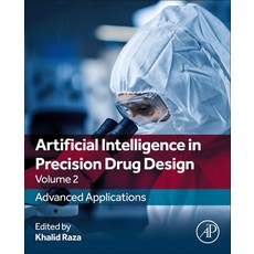 (영문도서)Artificial Intelligence in Precision Drug Design Volume 2: Advanced Applications Paperback, Academic Press, English, 9780443444302 Academic Press, English, 9780443444302