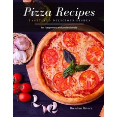 Pizza Recipes: Tasty and Delicious dishes Paperback, Independently Published, English, 9798565220155