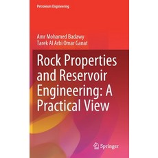 (영문도서) Rock Properties and Reservoir Engineering: A Practical View Hardcover, Springer, English, 9783030874612