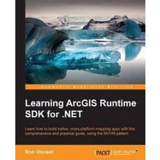 Learning ArcGIS Runtime SDK for .NET, Packt Publishing