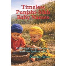 (영문도서)Timeless Punjabi-Sikh Baby Names: Reflecting Courage Kindness and Inner Spirit... Paperback, Independently Published, English, 9798241336170