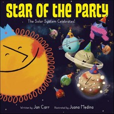 Star of the Party: The Solar System Celebrates!: The Solar System Celebrates!, Crown Books for Young Readers
