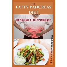 The Fatty Pancreas Diet: Delicious Recipes to Prevent and Reverse Pancreatitis Includes Diet Tips F... Paperback, Independently Published, English, 9798701430516