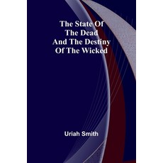 (영문도서) The state of the dead and the destiny of the wicked Paperback, Alpha Edition, English, 9789362093516