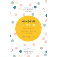 Mindful Drinking: How Cutting Down Can Change Your Life Paperback, Trapeze, English, 9781409184898