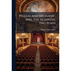 (영문도서)Pelleas and Melisand; and The Sightless; two Plays Paperback, Hutson Street Press, English, 9781024117844