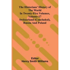 (영문도서)The Historians' History Of The World In Twenty-Five Volumes Volume 17: Switzerl... Paperback, Alpha Edition, English, 9789373052809