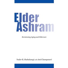 (영문도서)Elder Ashram: Revisioning aging and eldercare Hardcover, Eldership Academy Press, English, 9781662977404