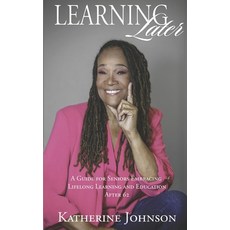 (英文圖書)Learning Later: A Guide for Senior Citizens Going to College 平裝版, Independently Published, 英文