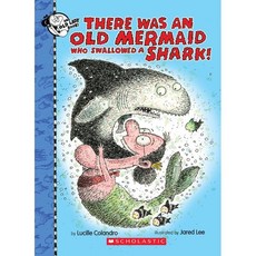 There Was an Old Mermaid Who Swallowed a Shark!, Cartwheel Books
