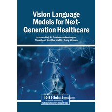 (영문도서)Vision Language Models for Next-Generation Healthcare Paperback, Igi Global Scientific Publi..., English, 9798337373164