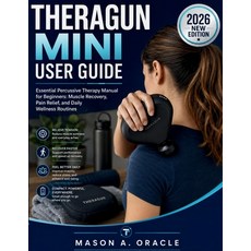 (영문도서)Theragun Mini User Guide: Essential Percussive Therapy Manual for Beginners: Mus... Paperback, Independently Published, English, 9798196116346 Independently Published, English, 9798196116346