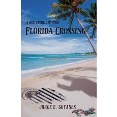 (영문도서)Florida Crossing Paperback, Jorge Goyanes, English, 9798218491086