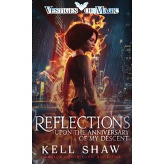 (영문도서)Reflections Upon the Anniversary of My Descent Hardcover, Kell Shaw Books, English, 9781922897121