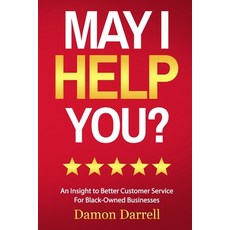 (영문도서) May I Help You?: An Insight to Better Customer Service For Black-Owned Businesses Paperback, Two Tress Publishing Group, English, 9780983758723