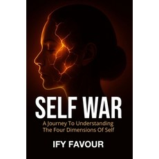 (영문도서)Self War: A journey to understanding the four dimensions of self Paperback, Independently Published, English, 9798273097865