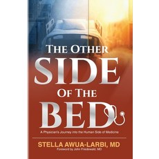 (영문도서)The Other Side of the Bed: A Physician's Journey into the Human Side of Medicine Paperback, Palmetto Publishing, English, 9798318835094