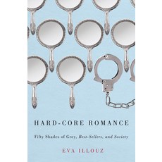 (영문도서) Hard-Core Romance: "Fifty Shades of Grey " Best-Sellers and Society Paperback, University of Chicago Press, English, 9780226153698