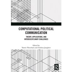 (영문도서)Computational Political Communication: Theory Applications and Interdisciplina... Paperback, English, 9781032902517