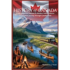 (英文圖書)History of Canada: From Indigenous Nations to Modern Independence: A Complete Jo... 平裝版, Independently Published, English