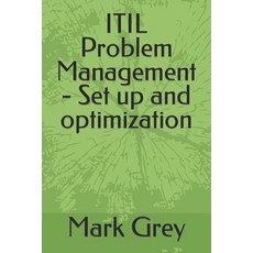 (영문도서) ITIL Problem Management - Set up and optimization Paperback, Independently Published, English, 9798866227419