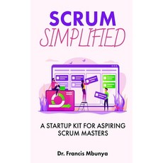 (영문도서) Scrum Simplified: A Startup Kit for Aspiring Scrum Masters Paperback, Primedia Elaunch LLC, English, 9798894125398
