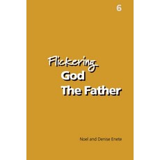 (영문도서) Flickering God The Father Paperback, Wave Study Bible, Inc., English, 9780979159572