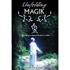 (영문도서) Unfolding Magik: Learning to channel the power within Paperback, Sid Harta Publishers Pty Ltd, English, 9781921362316