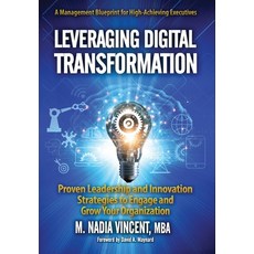 Leveraging Digital Transformation: Proven Leadership and Innovation Strategies to Engage and Grow Yo... Hardcover, Aviva Publishing