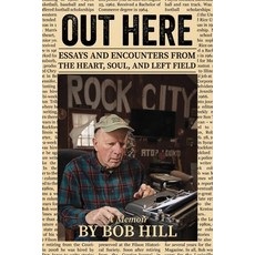 (영문도서) Out Here: Essays And Encounters From The Heart Soul And Left Field Paperback, Old Stone Press, English, 9781938462696