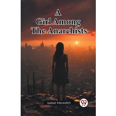 (영문도서) A Girl Among The Anarchists Paperback, Double 9 Books, English, 9789361429071