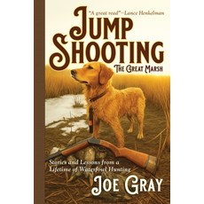 (英文圖書)Jump Shooting the Great Marsh: Stories and Lessons from a Lifetime of Waterfowl... 平裝版, Marcus & Marsh Press, 英文